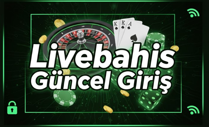 Livebahis Güncel Giriş